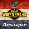 WWE Live „Road to WrestleMania“ Europa Tour aus Amsterdam vom 30.03.2025 - Ausgabe 987 vom 31.03.2025. Download