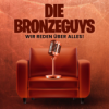 Die BRONZEGUYS! Wo sehen wir uns bis zur Rente?
