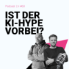 Ist der KI-Hype vorbei? Maik Grunitz & Tobias Kallinich | Podcast 2:n , Folge 60