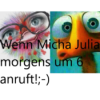 Wenn Micha Julia morgens um 6.00 Uhr anruft;-) Download