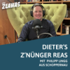 #063 Dieter’s Z’nünger Reas mit Philipp Lingg aus Schoppernau