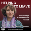 #33 Fluchtwege aus besetztem Gebiet - Helping To Leave mit Valentina Vösgen