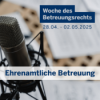 Woche des Betreungsrechts - Ehrenamtliche Betreuung