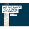Wie die Taufe dein Leben verändert Download