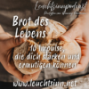 Brot des Lebens – 10 Impulse, die dich stärken und ermutigen können Download