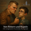 Von Rittern und Rüpeln - Die vergessene Kunst des Rückgrats Download