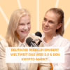 Folge 139: Deutsche Rebellin erobert weltweit das Web 3.0 & den Krypto-Markt