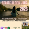 Folge 98 Starte in dein Jahr 2025 mit Entspannung, Meditation und kraftvollen Affirmationen. Download