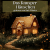 Das Märchen vom Knusperhäuschen | Märchen zum Einschlafen und Entspannen Download