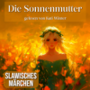 Die Sonnenmutter | Entspannt einschlafen mit Märchen| Hörgeschichte Download