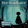 Der Waldkater: Märchen aus Österreich | Entspannt einschlafen mit Märchen| Hörgeschichte Download
