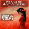 Der Soldat und die drei Schwestern | Märchen zum Einschlafen und Entspannen | Gute Nacht Geschichte Download