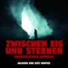 Zwischen Eis und Sternen | Horror Hörgeschichte zum Einschlafen | Hörbuch Horror | Creepypasta | Gruselgeschichte Download