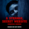 A strange, secret Website | Horror Hörgeschichte zum Einschlafen | Hörbuch Horror | Creepypasta | Gruselgeschichte Download