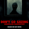 Starre NIEMALS in fremde Fenster!! Don’t Go Gazing | unheimliche Horrorgeschichte | Creepypasta Download