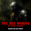 Fantasy-Horrorstory: Tag des Wurms (KOMPLETT) | unheimliche Horrorgeschichte | Creepypasta Download