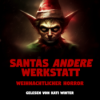 Der HASS auf Kinder: Santas andere Werkstatt | Hörbuch Horror | Creepypasta | Gruselgeschichte