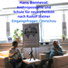Hans Bonneval: (Vorschau / Eingangsfragen) Anthroposophie und Schule für neues Denken nach R Steiner