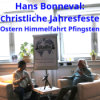 Hans Bonneval – Christliche Jahresfeste: Ostern, Himmelfahrt und Pfingsten