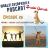 Episode 26: "Unsere erste Auswanderung: nach Namibia!"