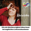 #89 - H wie Hierarchie: Wie ich Gleichwertigkeit leben kann bei ungleichen Lebenssituationen Download