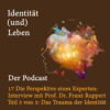 17 Die Perspektive eines Experten: Interview mit Prof. Dr. Franz Ruppert - Teil 3 von 3 - Das Trauma der Identität Download