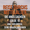 3.10 Die Angelsachsen - Knut der Große, seine Frauen und Erben