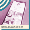 SBK116: Zeitzeugin auf TikTok