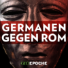 Hörtipp: "Germanen gegen Rom" von GEO EPOCHE