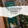 Die unsichtbare Bibliothek in Venedig – Eine schwimmende Schatzkammer Download