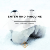Enten und Pinguine: Kalte Füße, kein Problem! Download
