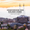 Geheimnisse des Kölner Doms – Jenseits der Fassade Download