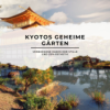 Kyotos geheime Gärten – Verborgene Oasen der Stille und Zen-Ästhetik Download