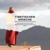 Tibetischen Mönche: Ein Leben in Stille und Meditation auf dem Dach der Welt Download