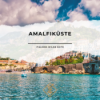 Die Amalfiküste – Italiens wilde Seite Download