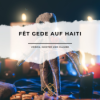 Fêt Gede auf Haiti - Vodou, Geister und Glaube Download
