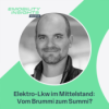 Elektro-Lkw im Mittelstand: Vom Brummi zum Summi?
