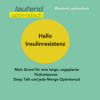 Hallo Insulinresistenz - mein Grund für die lange, ungeplante Podcastpause