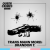 Trans Mann Mord: Brandon Teena