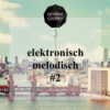 elektronisch melodisch #2 by George Cooper and KLEINE TOENE Download
