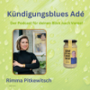 Kündigungsblues Ade - Rimma Pitkewitsch