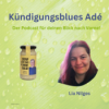 Kündigungsblues Ade - Lia Nilges