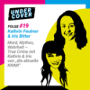 Mord, Mythos, Wahrheit – True Crime mit Iris Bitter & Kathrin Feulner von „die aktuelle Krimi“ Download