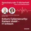 Exkurs Cybersecurity: Patient stabil – IT kritisch