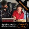 Spektrakulär - Folge 21 - Sonderfolge Teil 2: "Als hätte ich 9 Jahre lang ein Pflaster auf dem Mund gehabt."