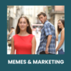 Memes & Marketing