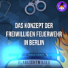 S01 • E06 • Freiwillige Feuerwehr • Tim • 1/3 • Das Konzept der Freiwilligen Feuerwehr in Berlin Download