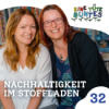 Episode 32: Nachhaltigkeit im Stoffladen