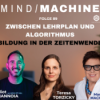 #89 - Zwischen Lehrplan & Algorithmus - Mind / Machine mit Dr. Torzicky - Mind/Machine – Der Podcast über Mensch und KI - mit Eliot Mannoia und Manuela Machner
