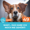 #49 Was?... Das habe ich noch nie gehört!